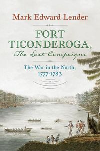 Produktbild: Fort Ticonderoga, The Last Campaigns
