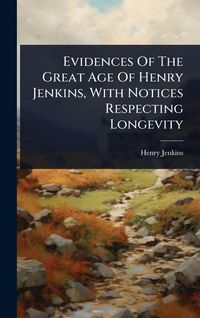 Produktbild: Evidences Of The Great Age Of Henry Jenkins, With Notices Respecting Longevity