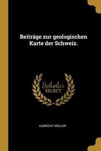 Produktbild: Beitr&auml;ge Zur Geologischen Karte Der Schweiz.