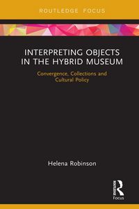 Produktbild: Interpreting Objects in the Hybrid Museum