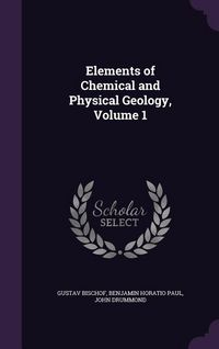 Produktbild: Elements of Chemical and Physical Geology, Volume 1