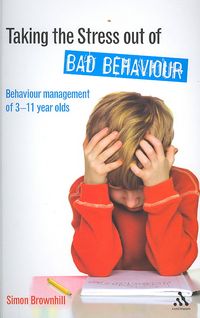 Produktbild: Brownhill, S: Taking the Stress Out of Bad Behaviour