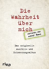 Produktbild: Die Wahrheit &uuml;ber mich &ndash; verraten von meiner Mama