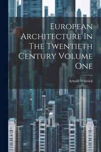 Produktbild: European Architecture In The Twentieth Century Volume One