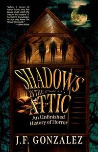 Produktbild: J. F. Gonzalez's Shadows in the Attic