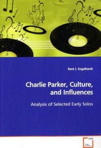Produktbild: Engelhardt, K: Charlie Parker, Culture, and Influences