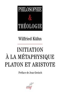Produktbild: Initiation &agrave; la m&eacute;taphysique : Platon et Aristote
