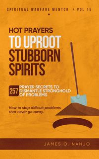 Produktbild: Hot Prayers to Uproot Stubborn Spirits