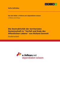 Produktbild: Die Destruktivit&auml;t der territorialen Gemeinschaft in "Verfall und Ende des &ouml;ffentlichen Lebens" von Richard Sennett