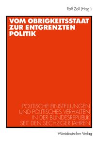 Produktbild: Vom Obrigkeitsstaat zur entgrenzten Politik