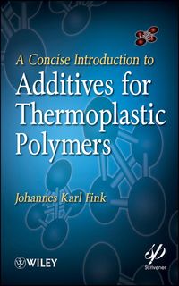 Produktbild: A Concise Introduction to Additives for Thermoplastic Polymers