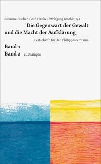 Produktbild: Die Gegenwart der Gewalt und die Macht der Aufkl&auml;rung