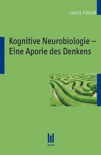 Produktbild: Kognitive Neurobiologie &ndash; Eine Aporie des Denkens