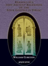 Produktbild: Remains of a Very Ancient Recension of the Four Gospels in Syriac
