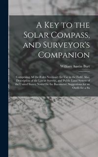 Produktbild: A Key to the Solar Compass, and Surveyor's Companion