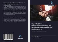 Produktbild: Impact van de vertrouwensrelatie op de financi&euml;le prestaties van de onderneming