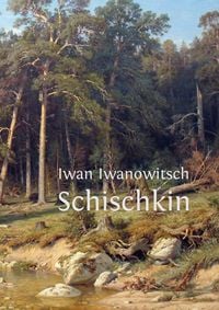 Produktbild: Iwan Iwanowitsch Schischkin