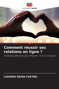 Produktbild: Comment r&eacute;ussir ses relations en ligne ?