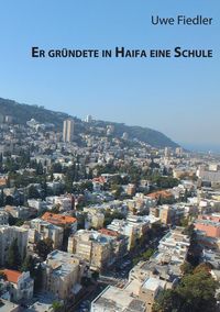 Produktbild: Er gr&uuml;ndete in Haifa eine Schule