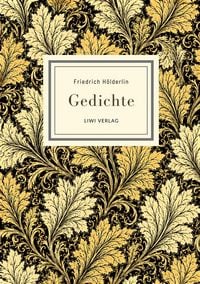 Produktbild: Friedrich H&ouml;lderlin: Gedichte. Vollst&auml;ndige Neuausgabe