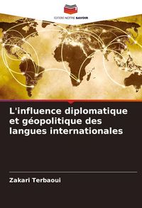 Produktbild: L'influence diplomatique et g&eacute;opolitique des langues internationales