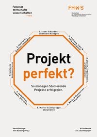 Produktbild: Projekt perfekt? So managen Studierende Projekte erfolgreich.