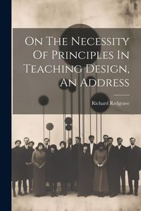 Produktbild: On The Necessity Of Principles In Teaching Design, An Address