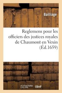 Produktbild: Reglemens pour les officiers des justices royales de Chaumont en Vexin