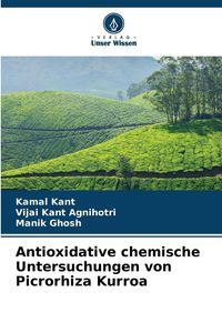 Produktbild: Antioxidative chemische Untersuchungen von Picrorhiza Kurroa