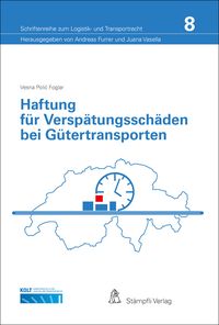 Produktbild: Haftung f&uuml;r Versp&auml;tungssch&auml;den bei G&uuml;tertransporten
