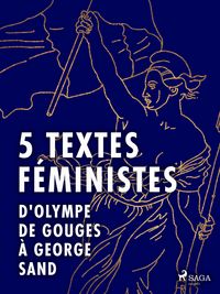 Produktbild: 5 textes f&eacute;ministes - D'Olympe de Gouges &agrave; George Sand