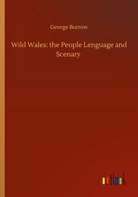 Produktbild: Wild Wales: the People Lenguage and Scenary