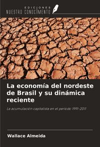Produktbild: La econom&iacute;a del nordeste de Brasil y su din&aacute;mica reciente