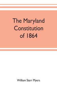 Produktbild: The Maryland constitution of 1864