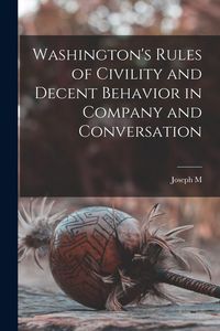 Produktbild: Washington's Rules of Civility and Decent Behavior in Company and Conversation