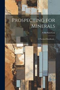 Produktbild: Prospecting for Minerals; a Practical Handbook ..
