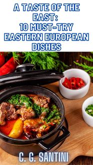 Produktbild: A Taste of the East: 10 Must-Try Eastern European Dishes