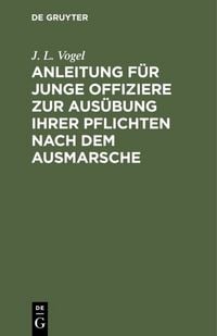 Produktbild: Anleitung f&uuml;r junge Offiziere zur Aus&uuml;bung ihrer Pflichten nach dem Ausmarsche