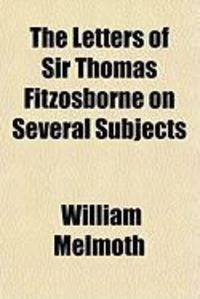 Produktbild: The Letters of Sir Thomas Fitzosborne on Several Subjects