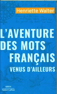 Produktbild: L'aventure des mots fran&ccedil;ais venus d'ailleurs