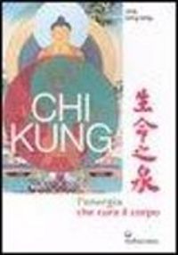 Produktbild: Chi kung. L'energia che cura il corpo