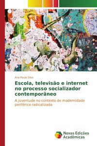 Produktbild: Escola, televis&atilde;o e internet no processo socializador contempor&acirc;neo