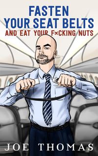Produktbild: Fasten Your Seat Belts and Eat Your Fucking Nuts