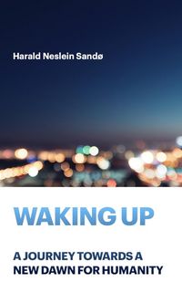 Produktbild: Waking Up: A Journey Towards a New Dawn for Humanity