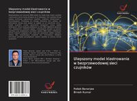 Produktbild: Ulepszony model klastrowania w bezprzewodowej sieci czujnik&oacute;w