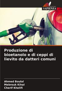 Produktbild: Produzione di bioetanolo e di ceppi di lievito da datteri comuni