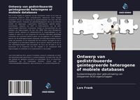 Produktbild: Ontwerp van gedistribueerde ge&iuml;ntegreerde heterogene of mobiele databases