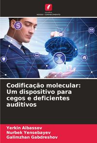 Produktbild: Codifica&ccedil;&atilde;o molecular: Um dispositivo para cegos e deficientes auditivos