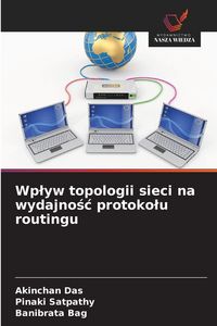 Produktbild: Wp&iquest;yw topologii sieci na wydajno&iquest;&iquest; protoko&iquest;u routingu