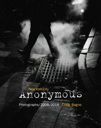 Produktbild: New York City Anonymous: Photographs/2008-2018